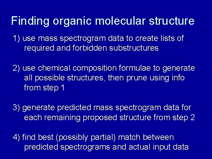 Finding organic molecular structure 1) use mass spectrogram data to create lists of required