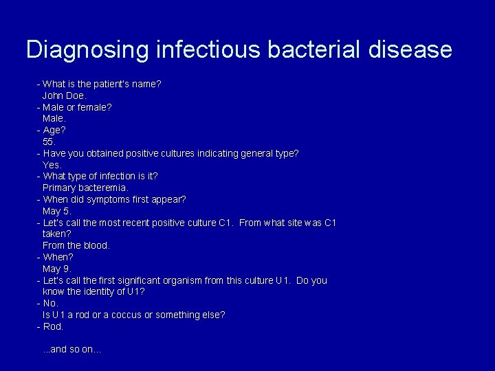 Diagnosing infectious bacterial disease - What is the patient’s name? John Doe. - Male