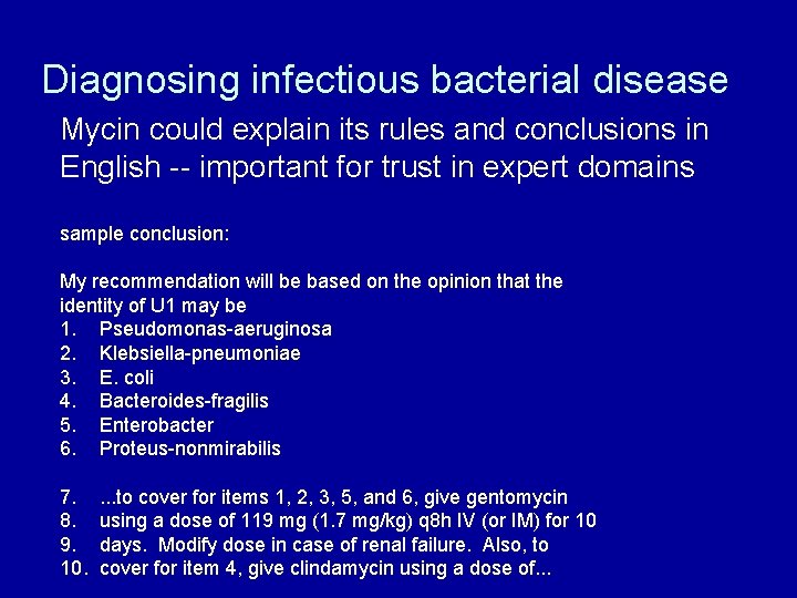 Diagnosing infectious bacterial disease Mycin could explain its rules and conclusions in English --