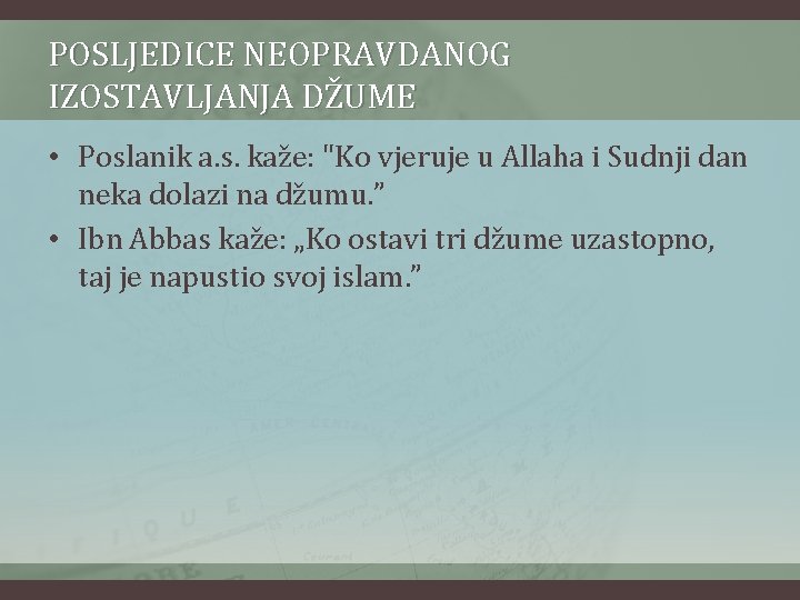 POSLJEDICE NEOPRAVDANOG IZOSTAVLJANJA DŽUME • Poslanik a. s. kaže: "Ko vjeruje u Allaha i