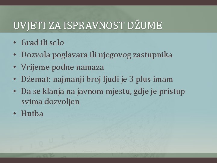 UVJETI ZA ISPRAVNOST DŽUME Grad ili selo Dozvola poglavara ili njegovog zastupnika Vrijeme podne