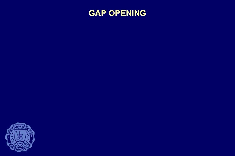 GAP OPENING 