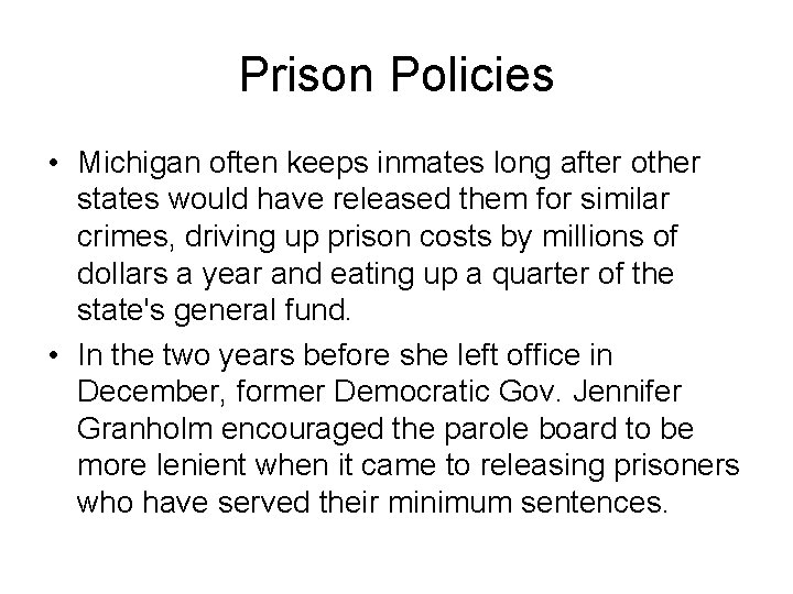 Prison Policies • Michigan often keeps inmates long after other states would have released