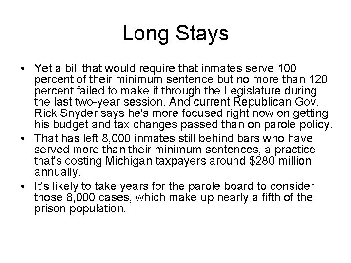 Long Stays • Yet a bill that would require that inmates serve 100 percent