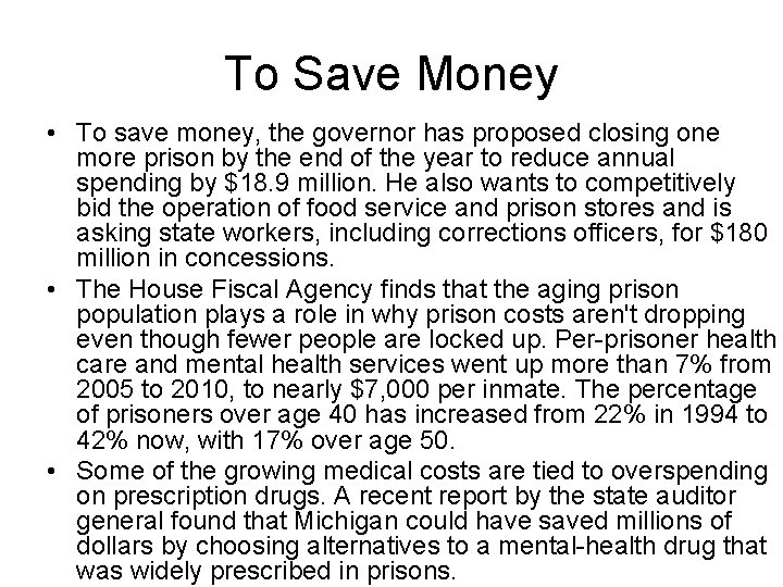 To Save Money • To save money, the governor has proposed closing one more