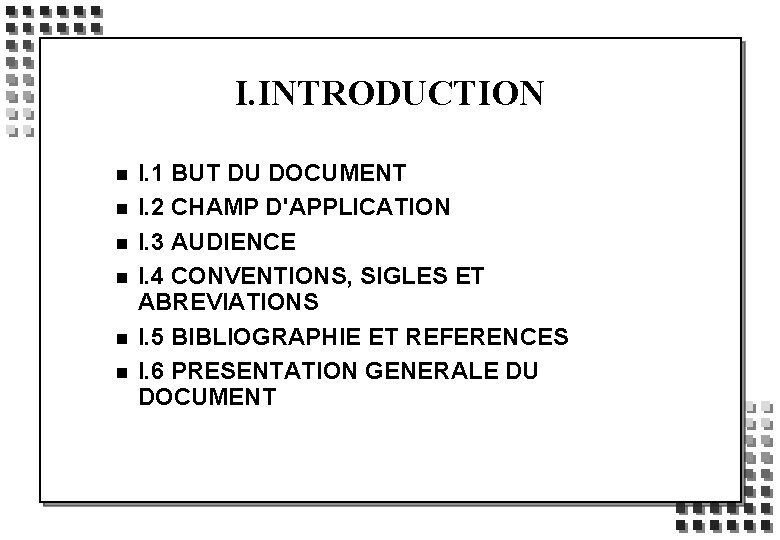 I. INTRODUCTION n n n I. 1 BUT DU DOCUMENT I. 2 CHAMP D'APPLICATION