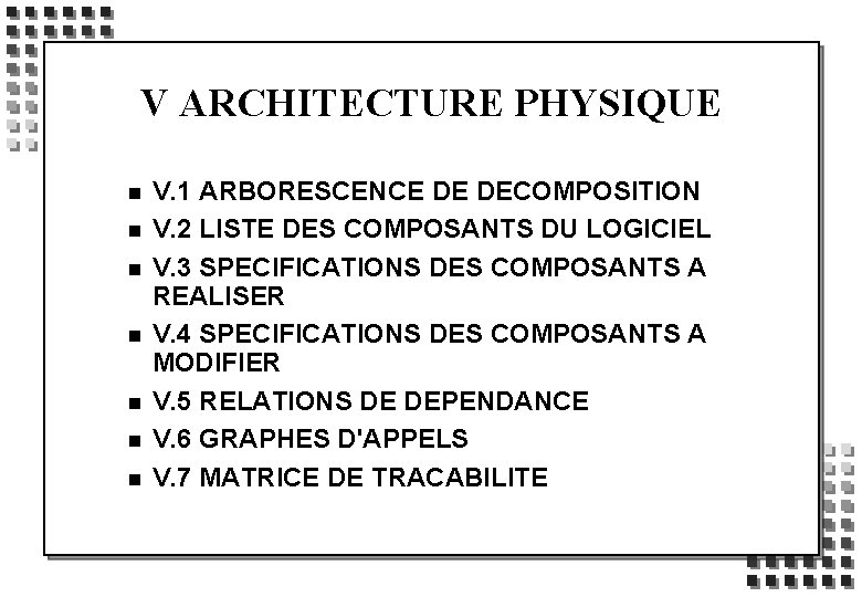 V ARCHITECTURE PHYSIQUE n n n n V. 1 ARBORESCENCE DE DECOMPOSITION V. 2