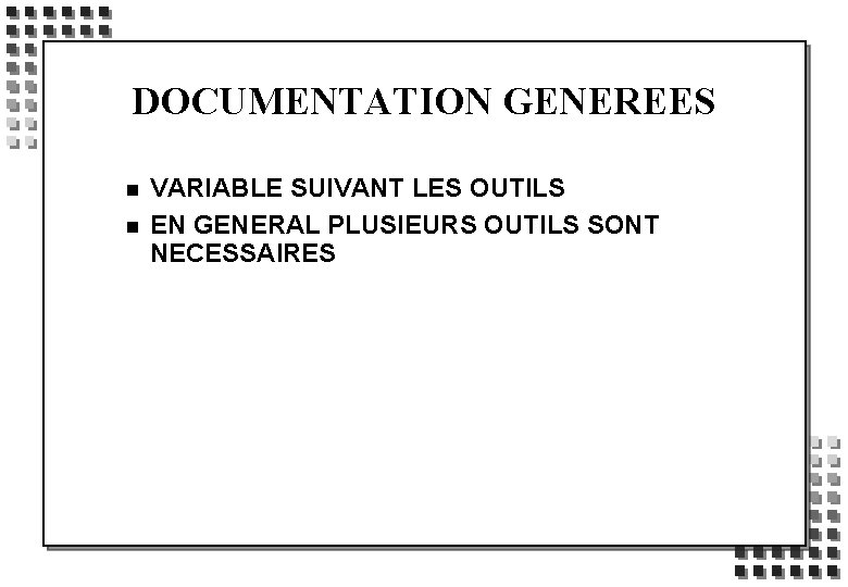 DOCUMENTATION GENEREES n n VARIABLE SUIVANT LES OUTILS EN GENERAL PLUSIEURS OUTILS SONT NECESSAIRES