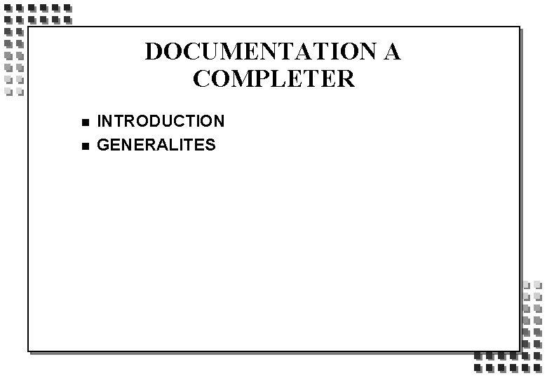 DOCUMENTATION A COMPLETER n n INTRODUCTION GENERALITES 