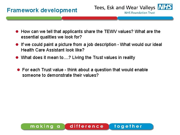 Framework development l How can we tell that applicants share the TEWV values? What