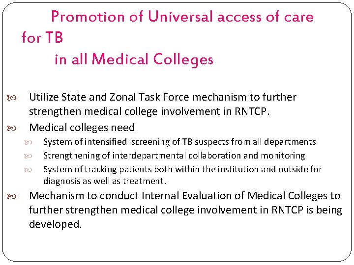 Promotion of Universal access of care for TB in all Medical Colleges Utilize State