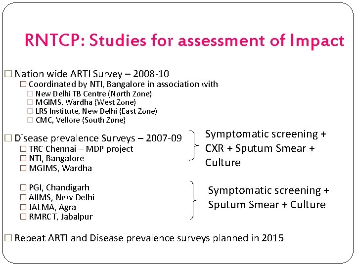 RNTCP: Studies for assessment of Impact � Nation wide ARTI Survey – 2008 -10
