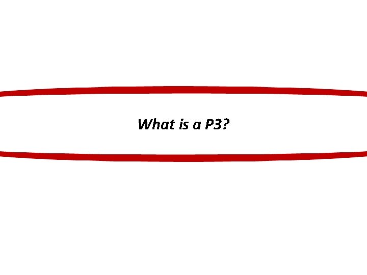 What is a P 3? 