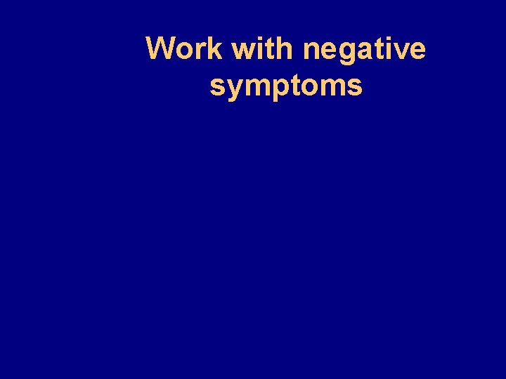 Work with negative symptoms 