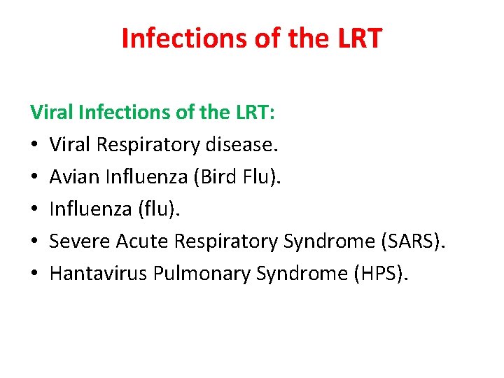 Infections of the LRT Viral Infections of the LRT: • Viral Respiratory disease. •