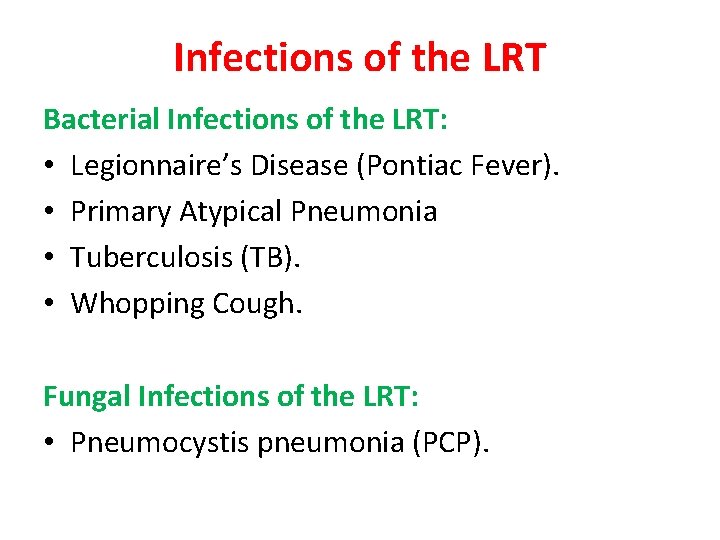 Infections of the LRT Bacterial Infections of the LRT: • Legionnaire’s Disease (Pontiac Fever).