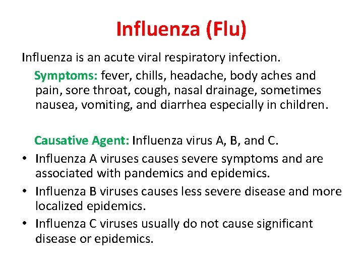 Influenza (Flu) Influenza is an acute viral respiratory infection. Symptoms: fever, chills, headache, body