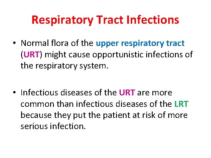 Respiratory Tract Infections • Normal flora of the upper respiratory tract (URT) might cause