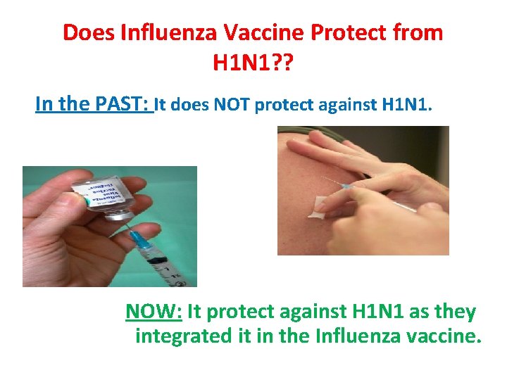 Does Influenza Vaccine Protect from H 1 N 1? ? In the PAST: It