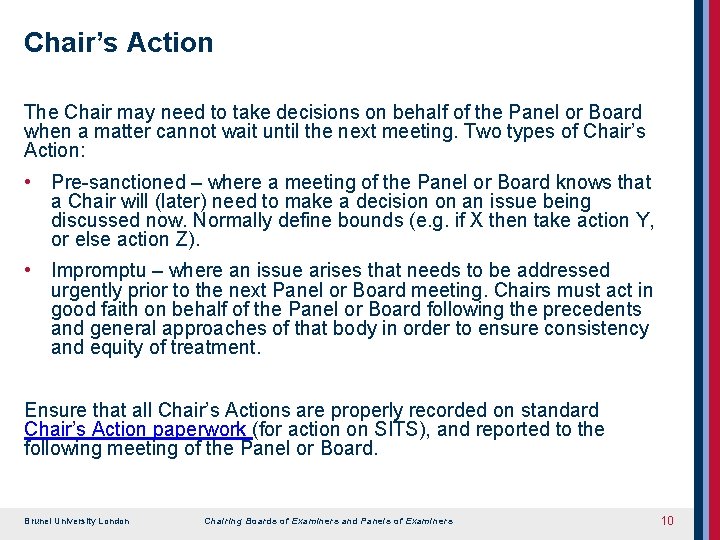 Chair’s Action The Chair may need to take decisions on behalf of the Panel