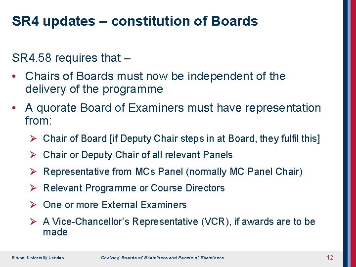SR 4 updates – constitution of Boards SR 4. 58 requires that – •