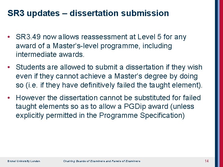 SR 3 updates – dissertation submission • SR 3. 49 now allows reassessment at