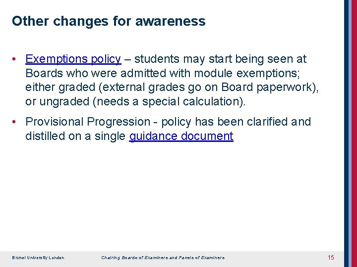 Other changes for awareness • Exemptions policy – students may start being seen at