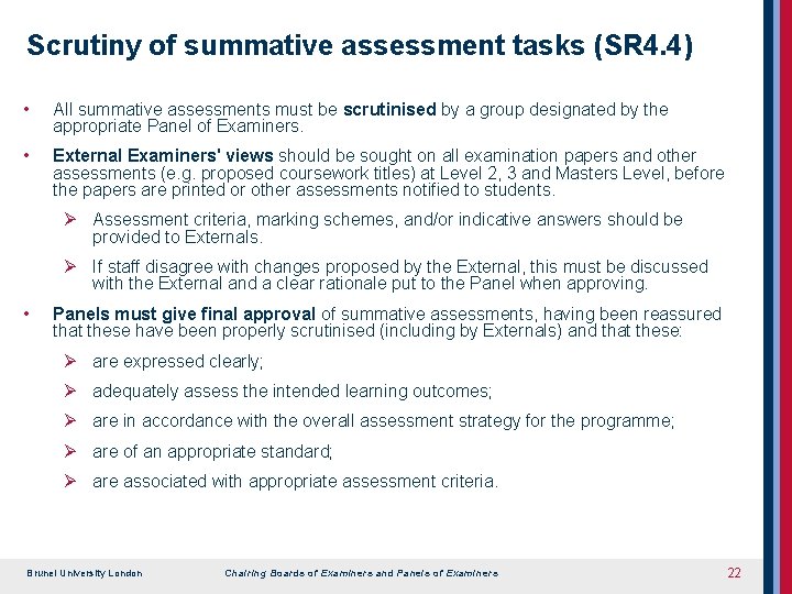 Scrutiny of summative assessment tasks (SR 4. 4) • All summative assessments must be