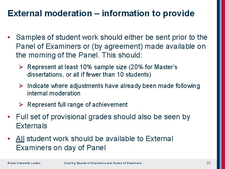 External moderation – information to provide • Samples of student work should either be