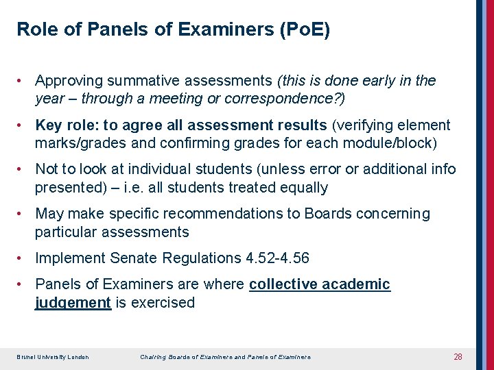 Role of Panels of Examiners (Po. E) • Approving summative assessments (this is done