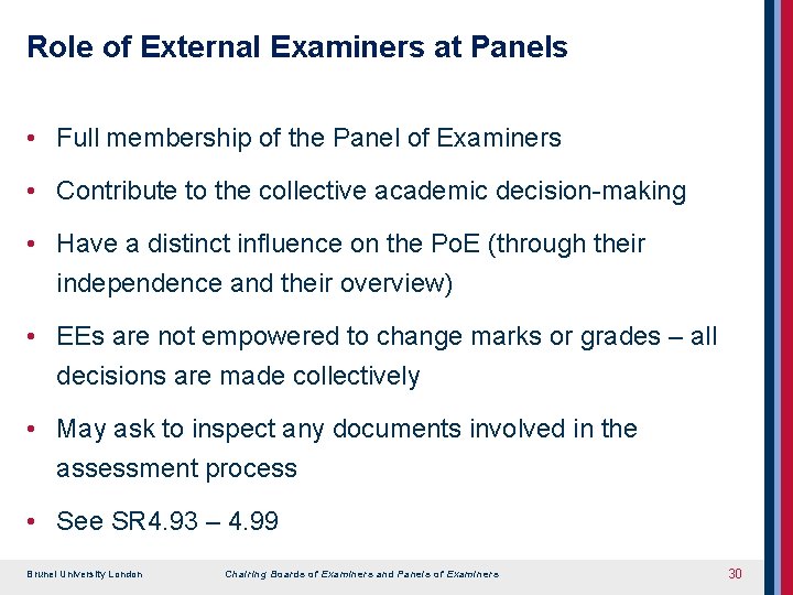 Role of External Examiners at Panels • Full membership of the Panel of Examiners
