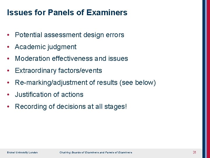 Issues for Panels of Examiners • Potential assessment design errors • Academic judgment •