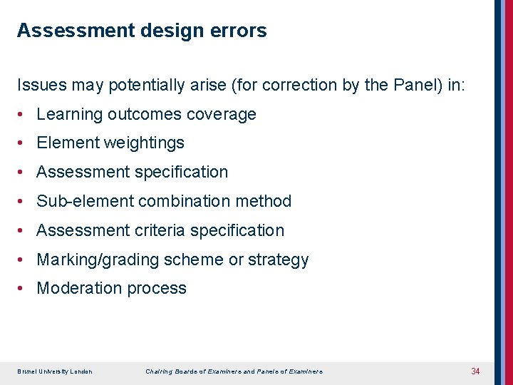 Assessment design errors Issues may potentially arise (for correction by the Panel) in: •