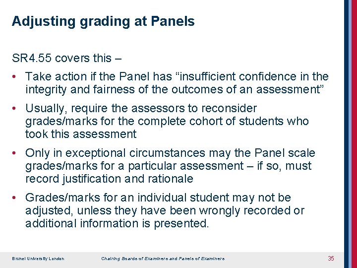 Adjusting grading at Panels SR 4. 55 covers this – • Take action if
