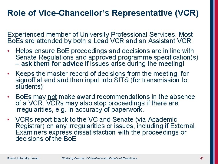 Role of Vice-Chancellor’s Representative (VCR) Experienced member of University Professional Services. Most Bo. Es