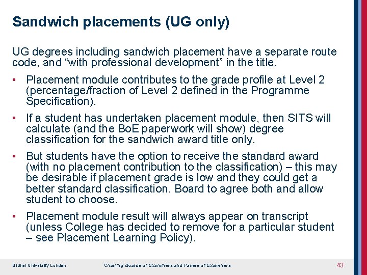 Sandwich placements (UG only) UG degrees including sandwich placement have a separate route code,