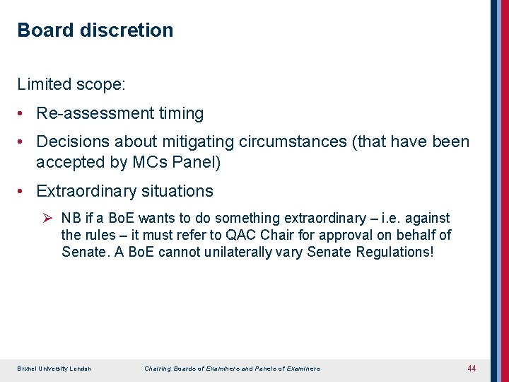 Board discretion Limited scope: • Re-assessment timing • Decisions about mitigating circumstances (that have