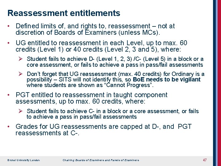 Reassessment entitlements • Defined limits of, and rights to, reassessment – not at discretion