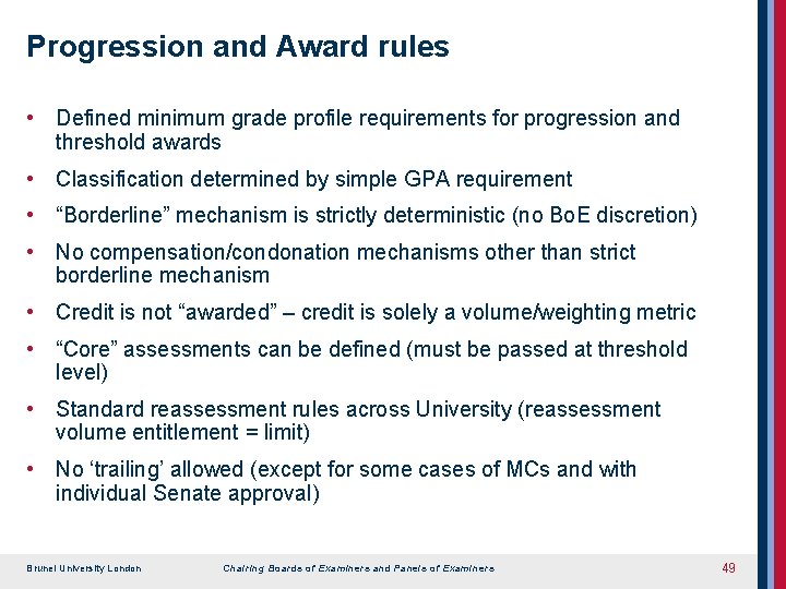 Progression and Award rules • Defined minimum grade profile requirements for progression and threshold