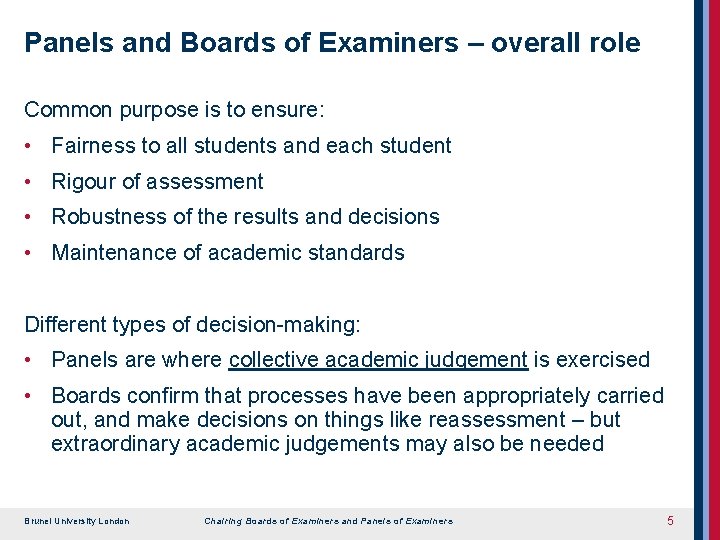 Panels and Boards of Examiners – overall role Common purpose is to ensure: •