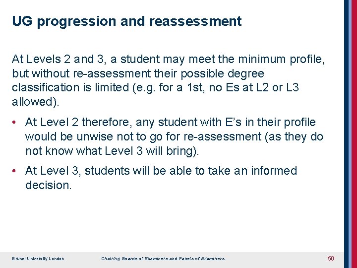 UG progression and reassessment At Levels 2 and 3, a student may meet the