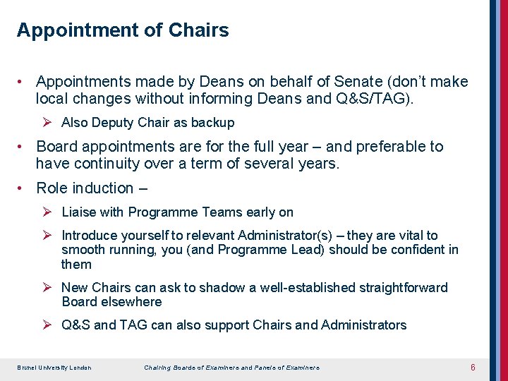 Appointment of Chairs • Appointments made by Deans on behalf of Senate (don’t make