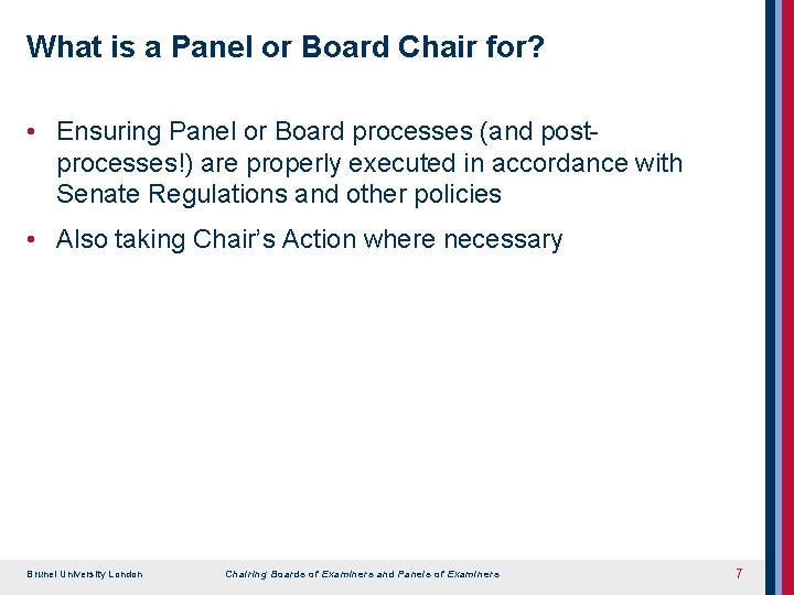 What is a Panel or Board Chair for? • Ensuring Panel or Board processes