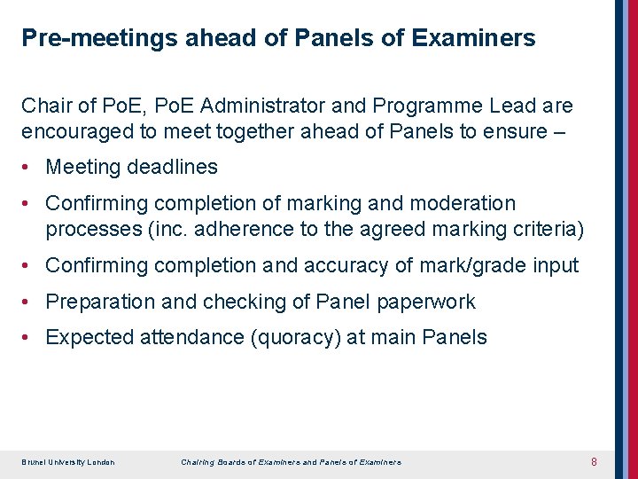 Pre-meetings ahead of Panels of Examiners Chair of Po. E, Po. E Administrator and