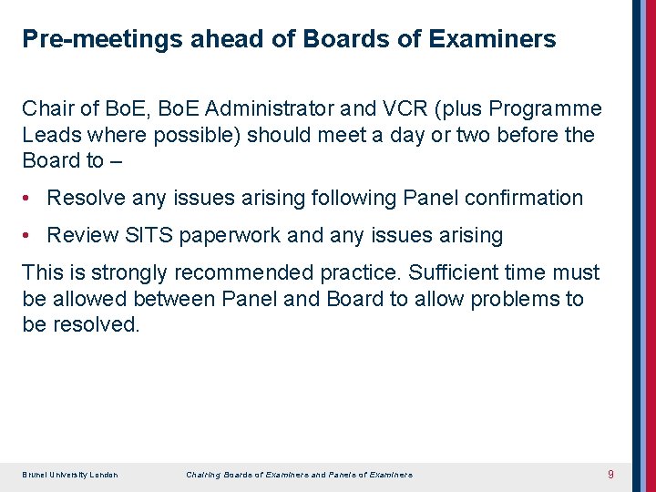 Pre-meetings ahead of Boards of Examiners Chair of Bo. E, Bo. E Administrator and