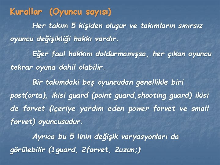Kurallar (Oyuncu sayısı) Her takım 5 kişiden oluşur ve takımların sınırsız oyuncu değişikliği hakkı Kurallar (Oyuncu sayısı) Her takım 5 kişiden oluşur ve takımların sınırsız oyuncu değişikliği hakkı