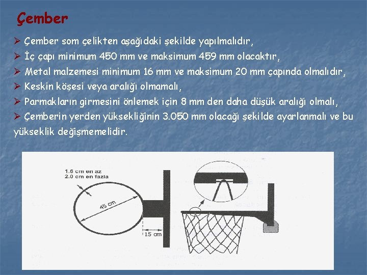 Çember Ø Çember som çelikten aşağıdaki şekilde yapılmalıdır, Ø İç çapı minimum 450 mm