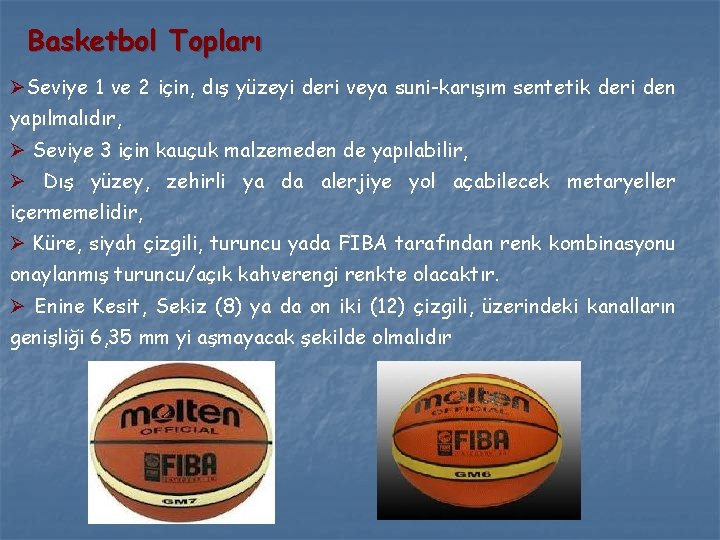 Basketbol Topları ØSeviye 1 ve 2 için, dış yüzeyi deri veya suni-karışım sentetik deri