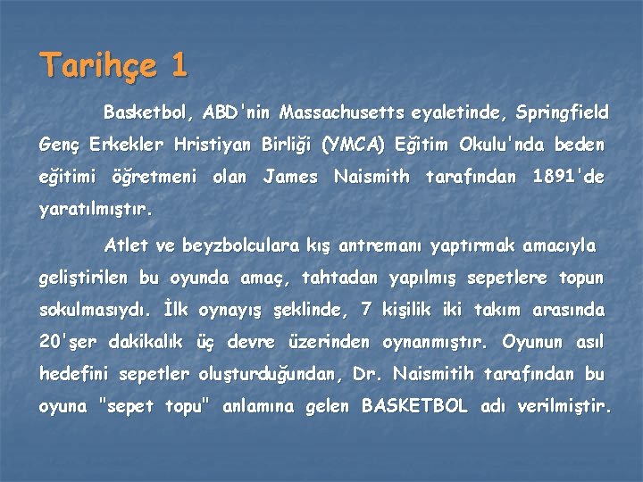 Tarihçe 1 Basketbol, ABD'nin Massachusetts eyaletinde, Springfield Genç Erkekler Hristiyan Birliği (YMCA) Eğitim Okulu'nda Tarihçe 1 Basketbol, ABD'nin Massachusetts eyaletinde, Springfield Genç Erkekler Hristiyan Birliği (YMCA) Eğitim Okulu'nda
