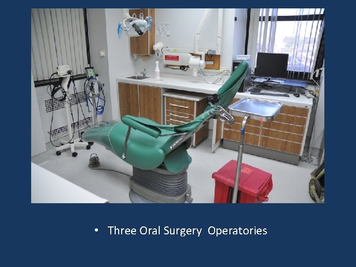  • Three Oral Surgery Operatories 